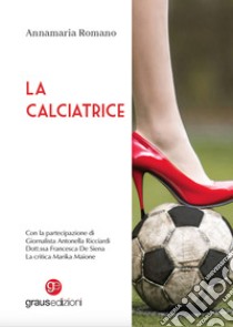 La calciatrice libro di Romano Annamaria