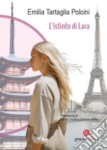 L'istinto di Lara libro di Tartaglia Polcini Emilia