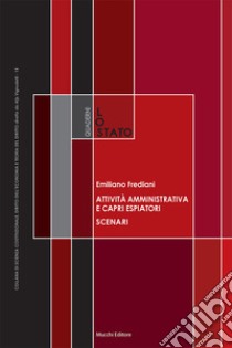 Attività amministrativa e capri espiatori. Scenari libro di Frediani Emiliano