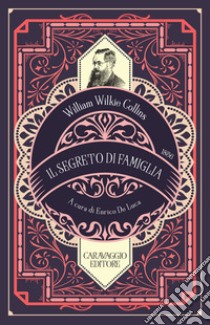 Il segreto di famiglia libro di Collins Wilkie; De Luca E. (cur.)