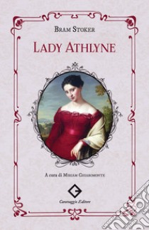 Lady Athlyne. Ediz. integrale, annotata e illustrata libro di Stoker Bram; Chiaromonte M. (cur.)