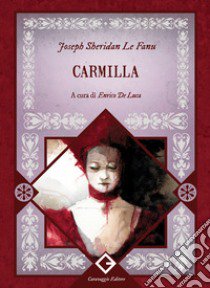 Carmilla libro di Le Fanu Joseph Sheridan; De Luca E. (cur.)