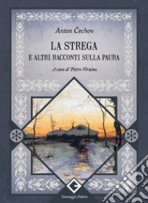 La strega e altri racconti sulla paura libro di Cechov Anton; Verzina P. (cur.)