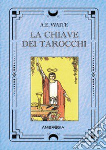 La chiave dei tarocchi libro di Waite A. Edward