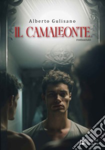 Il camaleonte libro di Gulisano Alberto