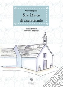 San Marco di Locorotondo libro di Bagnardi Antonia