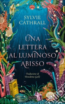 Una lettera al luminoso abisso libro di Cathrall Sylvie