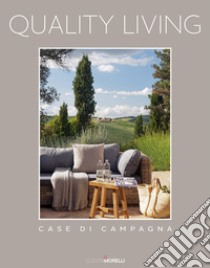 Quality living. Case di campagna. Ediz. illustrata libro