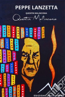 Quentin Malinconia libro di Lanzetta Peppe