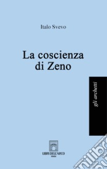 La coscienza di Zeno libro di Svevo Italo