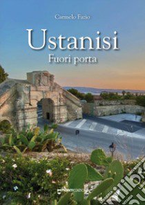 Ustanisi. Fuori porta libro di Fazio Carmelo