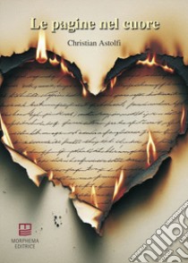 Le pagine nel cuore libro di Astolfi Christian