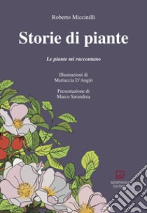 Storie di piante. Le piante mi raccontano libro di Miccinilli Roberto