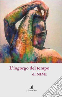 L'ingorgo del tempo libro di NIMz