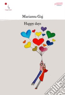 Happy days. Nuova ediz. libro di Gaj Marianna