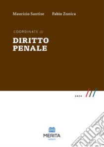 Coordinate. Diritto penale 2024 libro di Santise Maurizio; Zunica Fabio