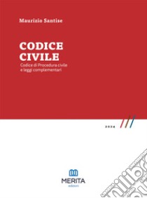 Codice civile. Codice di procedura civile e leggi complementari libro di Santise Maurizio