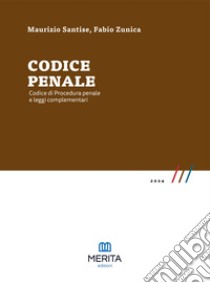 Codice penale. Codice di procedura penale e leggi complementari libro di Santise Maurizio; Zunica Fabio