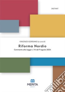 Riforma Nordio. Commento alla Legge n. 114 del 9 agosto 2024 libro di Giordano V. (cur.)