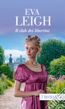 Il club dei libertini libro di Leigh Eva