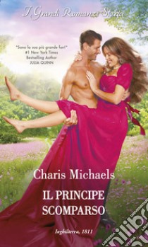 Il principe scomparso. Reali in esilio. Vol. 2 libro di Michaels Charis