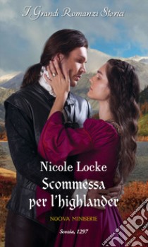 Scommessa per l'highlander. Amanti e highlander. Vol. 1 libro di Locke Nicole