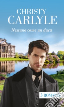 Nessuno come un duca libro di Carlyle Christy