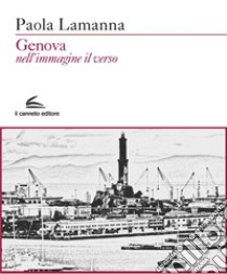 Genova nell'immagine il verso libro di Lamanna Paola