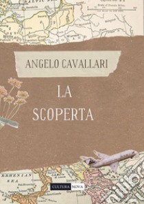 La scoperta libro di Cavallari Angelo