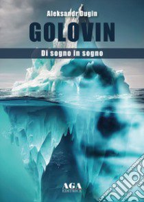 Golovin. Di sogno in sogno libro di Dugin Aleksandr