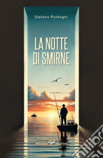 La notte di Smirne. Ediz. integrale libro di Polenghi Stefano