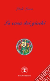 La casa dei giochi libro di Little Lions