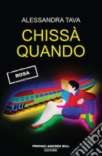 Chissà quando libro di Tava Alessandra