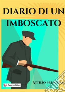 Diario di un imboscato. Nuova ediz. libro di Frescura Attilio