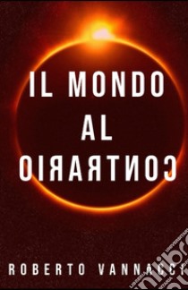 Il Mondo al Contrario libro di Vannacci Roberto